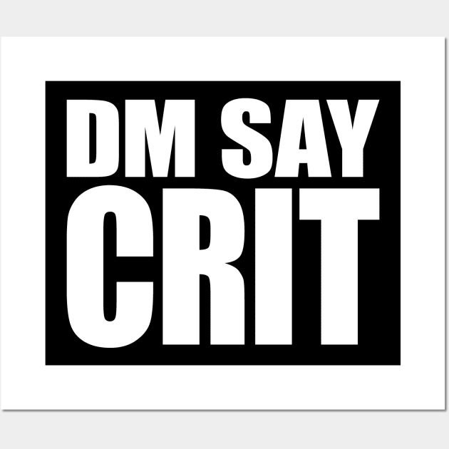 DM SAY CRIT [white] Wall Art by DCLawrenceUK